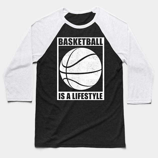 Basketball Is A Lifestyle | Basketball Player Gift Baseball T-Shirt by Streetwear KKS